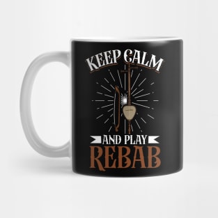 Keep Calm and play Rebab Mug